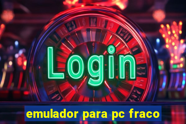 emulador para pc fraco